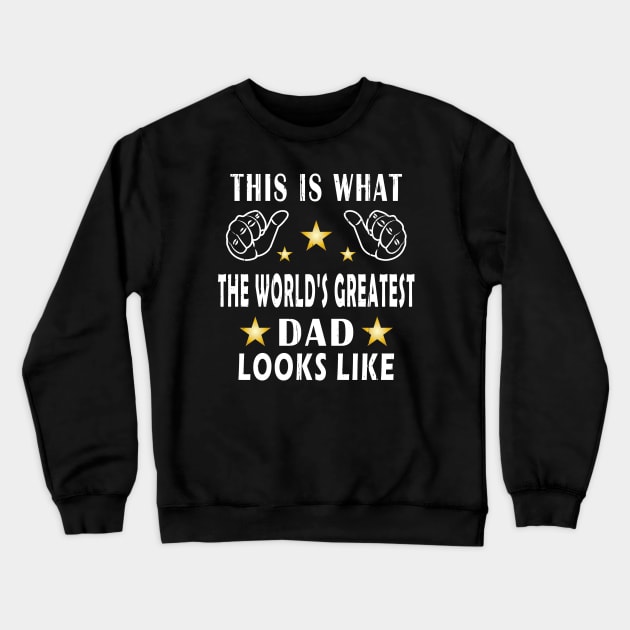 This Is What The World's Greatest Dad Looks Like Crewneck Sweatshirt by ArticArtac